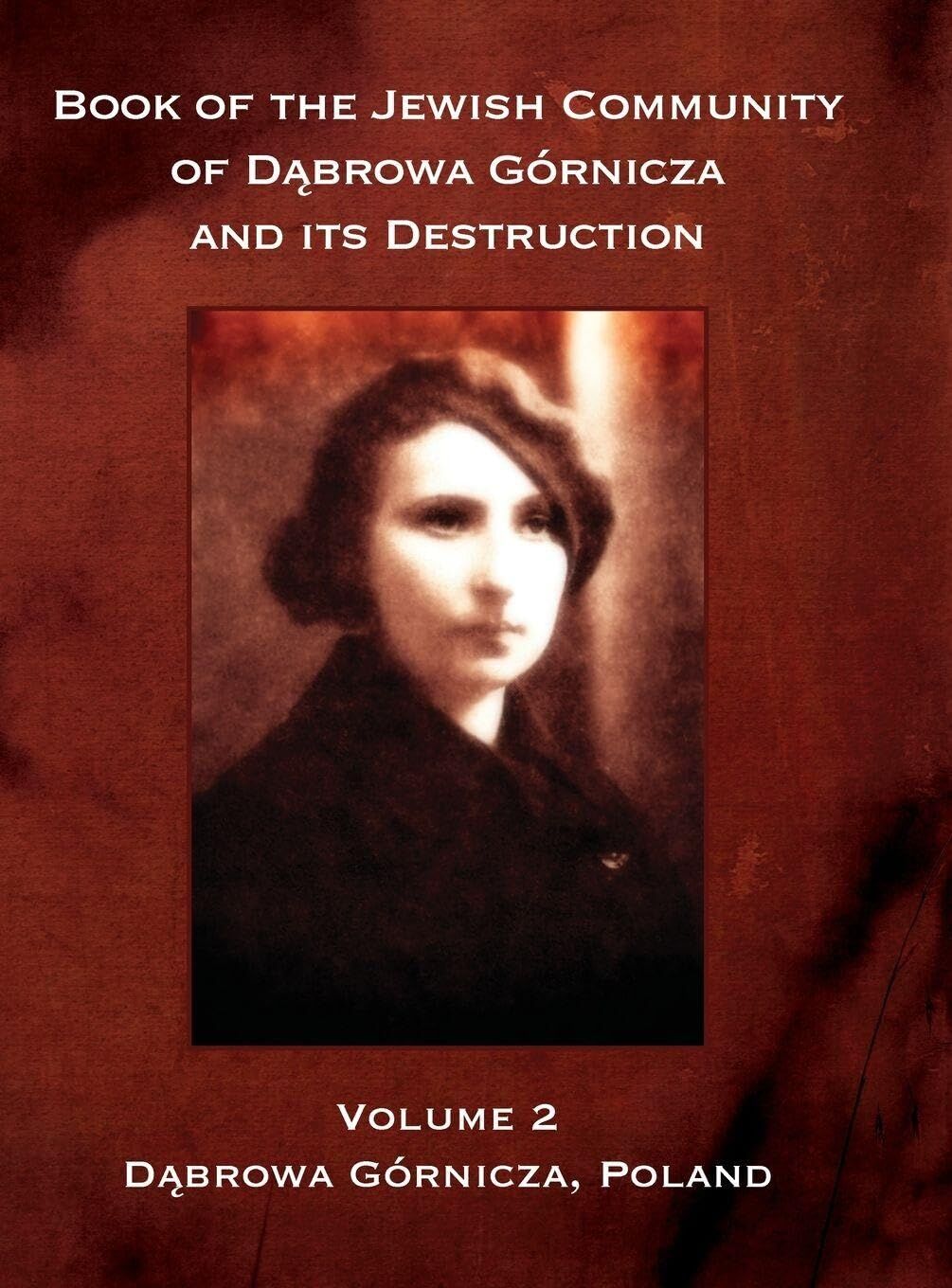 Book of the Jewish Community of Dabrowa Gornicza and its Destruction