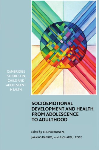 Socioemotional Development and Health from Adolescence to Adulthood (Cambridge Studies on Child and Adolescent Health)