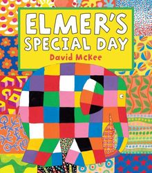 Elmer's Special Day: Elmer Series