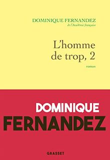 L'homme de trop. Vol. 2. La liberté trahie