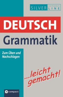 Deutsch Grammatik ... leicht gemacht! Lern- & Übungsgrammatik. Compact SilverLine