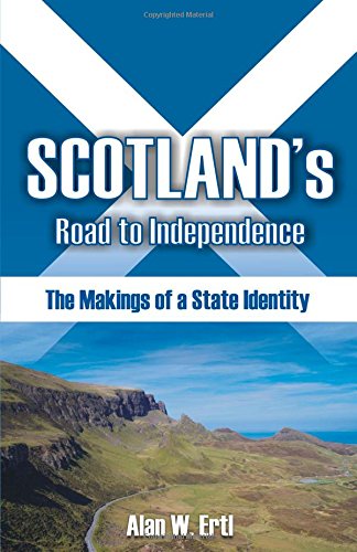 Scotland's Road to Independence: The Makings of a State Identity