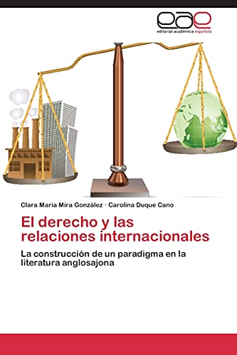 El derecho y las relaciones internacionales: La construcción de un paradigma en la literatura anglosajona