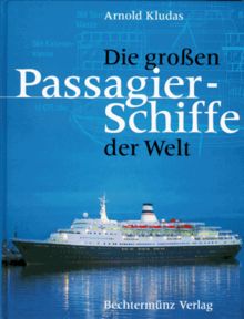 Die großen Passagierschiffe der Welt