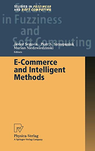 E-Commerce and Intelligent Methods (Studies in Fuzziness and Soft Computing, 105, Band 105)