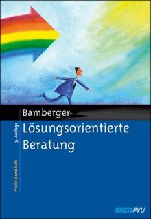 Lösungsorientierte Beratung: Praxishandbuch