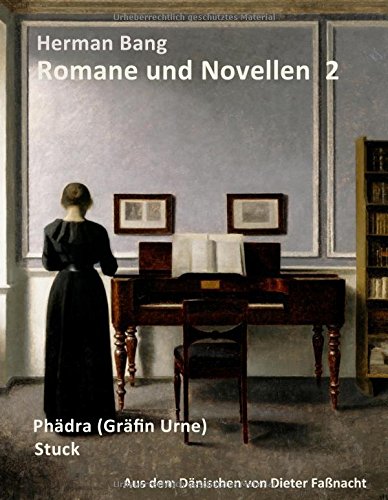 Herman Bang: Romane und Novellen 2: Phädra (Gräfin Urne) - Stuck / aus dem Dänischen von Dieter Faßnacht