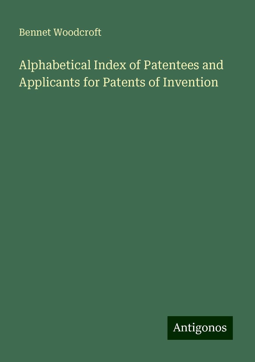 Alphabetical Index of Patentees and Applicants for Patents of Invention