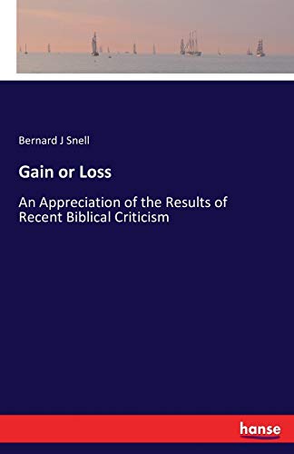 Gain or Loss: An Appreciation of the Results of Recent Biblical Criticism