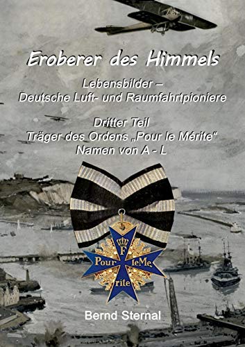 Eroberer des Himmels (Teil 3): Lebensbilder - Deutsche Luft- und Raumfahrtpioniere, Träger des Ordens Pour le Mérite, Namen von A - L