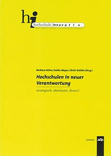 Hochschulen in neuer Verantwortung: Strategisch, überlastet, divers?