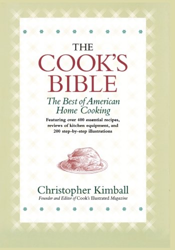 The Cook's Bible: The Best of American Home Cooking