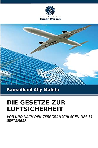 DIE GESETZE ZUR LUFTSICHERHEIT: VOR UND NACH DEN TERRORANSCHLÄGEN DES 11. SEPTEMBER