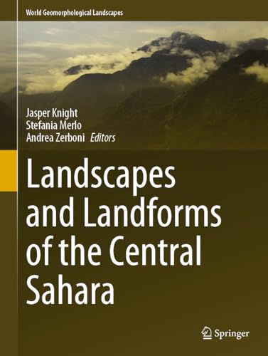 Landscapes and Landforms of the Central Sahara (World Geomorphological Landscapes)