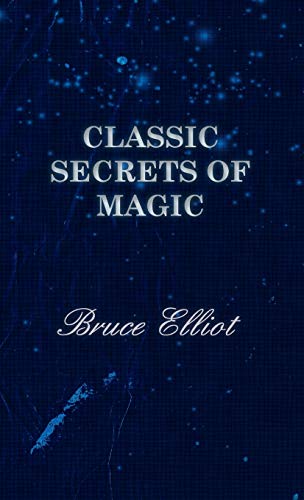 Bruce Elliot Classic Secrets Of Magic