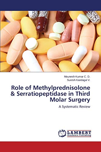 Role of Methylprednisolone & Serratiopeptidase in Third Molar Surgery: A Systematic Review