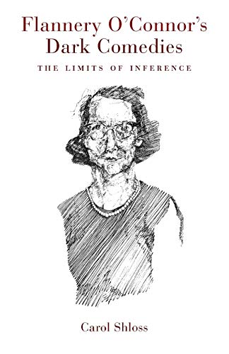 Flannery O'Connor's Dark Comedies: The Limits of Inference (Southern Literary Studies, Band 3)