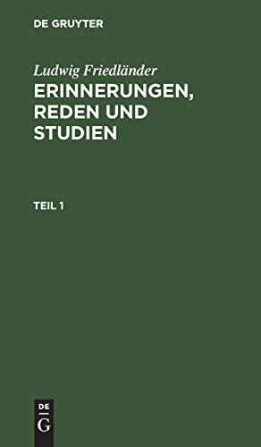 Ludwig Friedländer: Erinnerungen, Reden und Studien. Teil 1