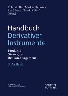 Handbuch Derivativer Instrumente: Produkte, Strategien und Risikomanagement