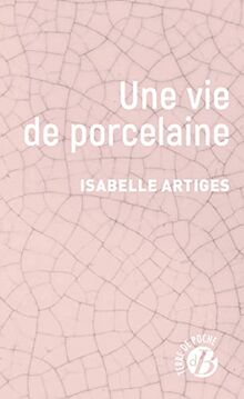 Une vie de porcelaine