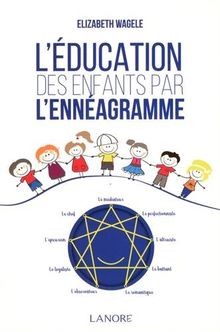 L'éducation des enfants par l'ennéagramme