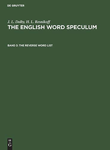 The reverse word list (J. L. Dolby; H. L. Resnikoff: The english word speculum)