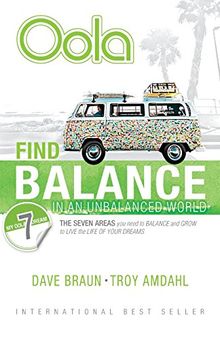 Oola: Find Balance in an Unbalanced World--The Seven Areas You Need to Balance and Grow to Live the Life of Your Dreams