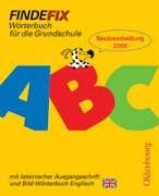 Findefix - Neubearbeitung. Wörterbuch für die Grundschule mit Bild-Wörterbuch: Findefix. Wörterbuch mit Bild-Wörterbuch Englisch. Lateinische Ausgangsschrift