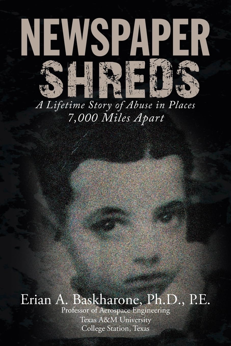 Newspaper Shreds: A Lifetime Story of Abuse in Places 7,000 Miles Apart