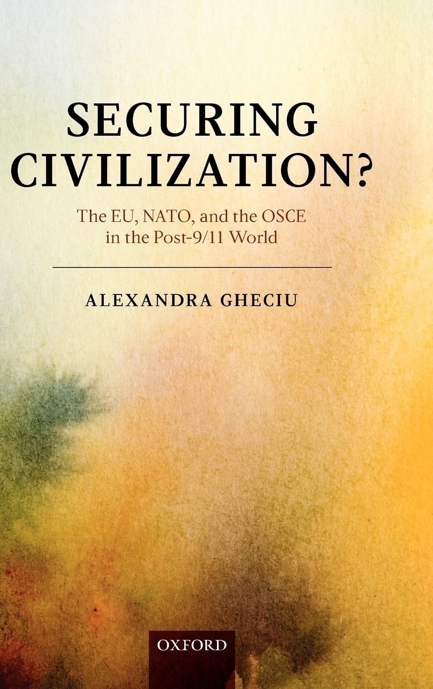 Securing Civilization?: The EU, NATO, and the OSCE in the Post-9/11 World