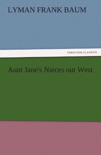 Aunt Jane's Nieces out West (TREDITION CLASSICS)