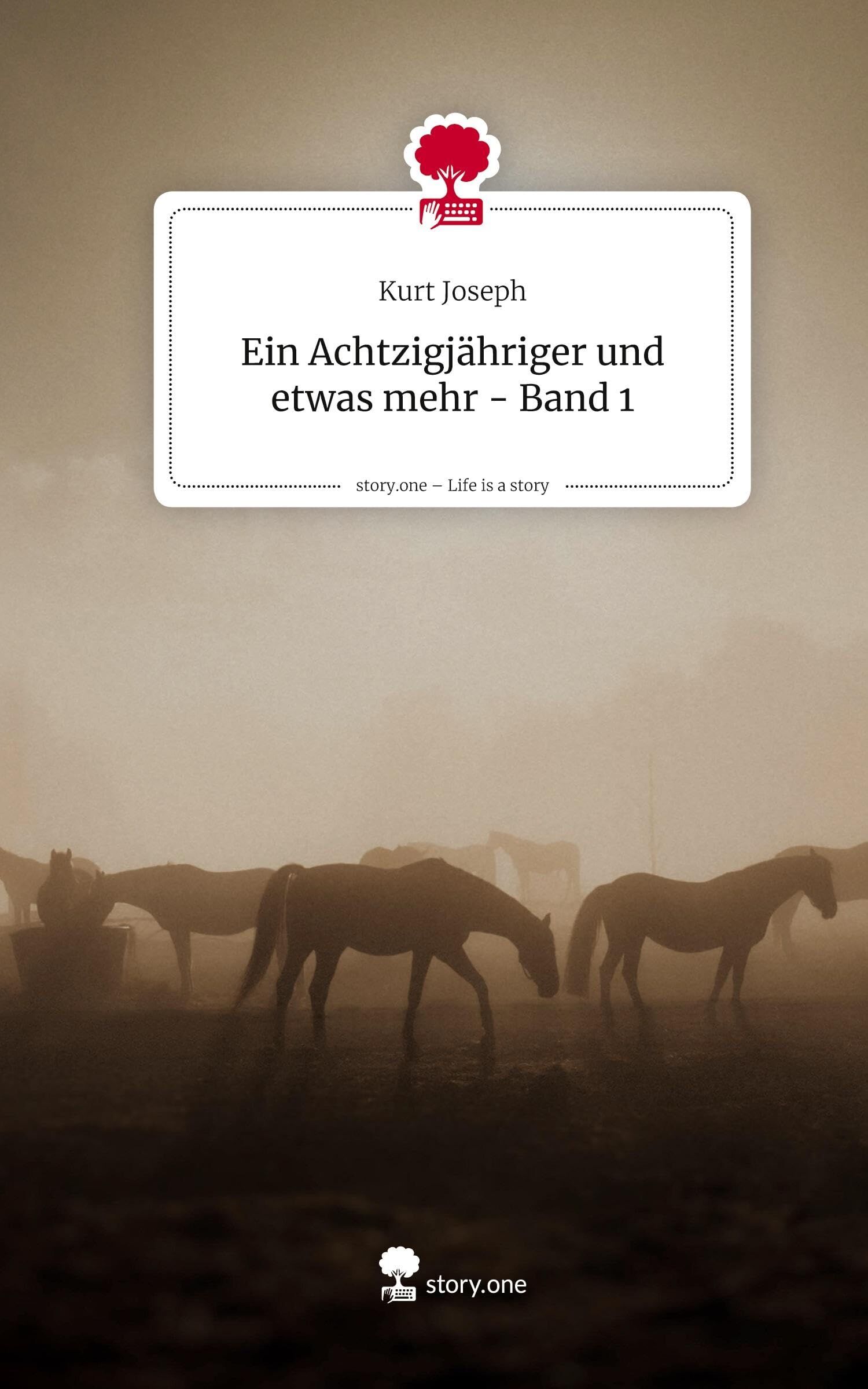 Ein Achtzigjähriger und etwas mehr - Band 1. Life is a Story - story.one