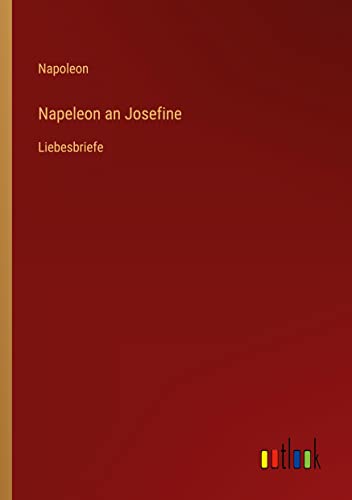 Die Buchhandlung in Oelde hat das Buch Napeleon an Josefine: Liebesbriefe