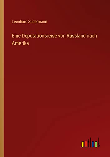 Eine Deputationsreise von Russland nach Amerika
