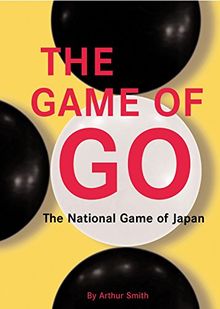 The Game of Go Game of Go: The National Game of Japan the National Game of Japan