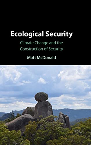 Ecological Security: Climate Change and the Construction of Security