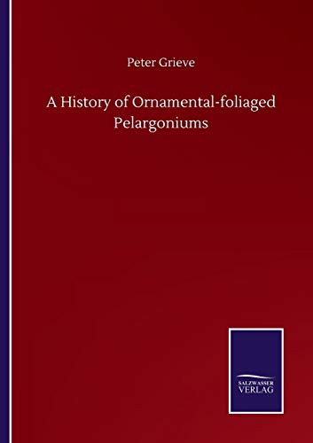A History of Ornamental-foliaged Pelargoniums