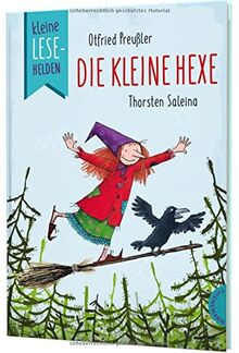 Kleine Lesehelden: Die kleine Hexe: Der berühmte Kinderbuchklassiker als Erstlesebuch