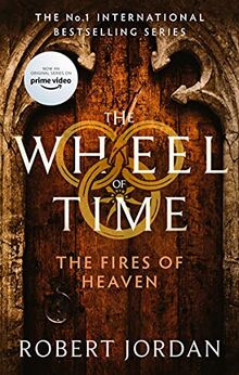 The Fires Of Heaven: Book 5 of the Wheel of Time: Book 5 of the Wheel of Time (soon to be a major TV series)