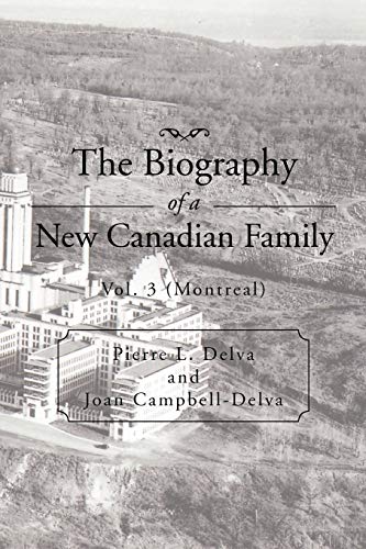 The Biography of a New Canadian Family: Montreal: Vol. 3 (Montreal)