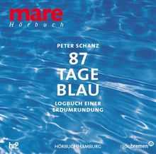 87 Tage Blau. Mare Hörbuch - Logbuch einer Erdumrundung.
