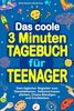Das coole 3 Minuten-Tagebuch für Teenager: Dein täglicher Begleiter zum Dampfablassen, Selbstvertrauen stärken, Chaos-Bändigen und Coolbleiben