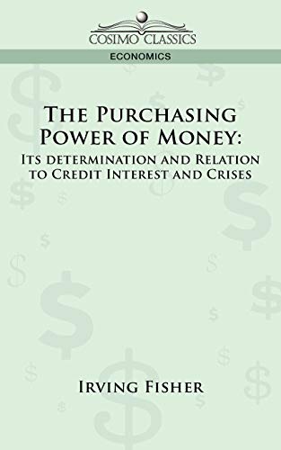 The Purchasing Power of Money: Its Determination and Relation to Credit Interest and Crises