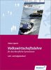 Volkswirtschaftslehre für das Berufliche Gymnasium: Lehr- und Aufgabenbuch: Schülerbuch, 1., Auflage, 2014