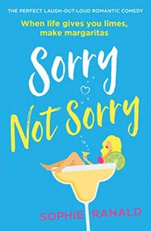 Sorry Not Sorry: The perfect laugh out loud romantic comedy