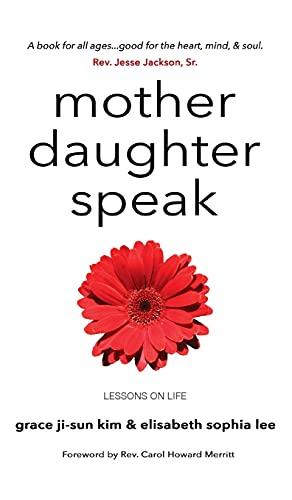 Mother Daughter Speak: Lessons on Life