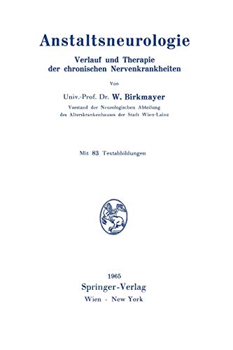 Anstaltsneurologie: Verlauf Und Therapie Der Chronischen Nervenkrankheiten