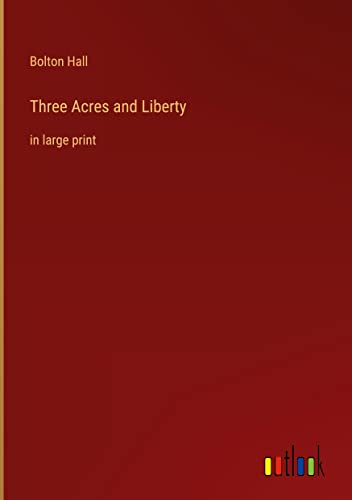 Three Acres and Liberty: in large print