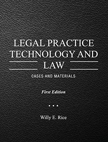 Legal Practice Technology and Law: Cases and Materials