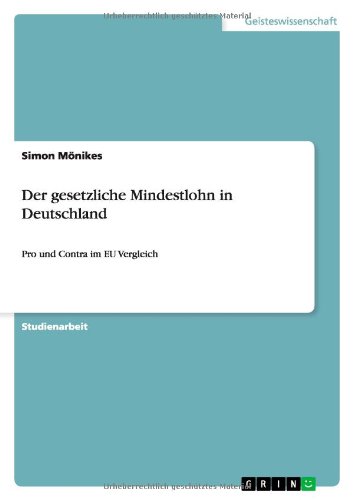 Der gesetzliche Mindestlohn in Deutschland: Pro und Contra im EU Vergleich